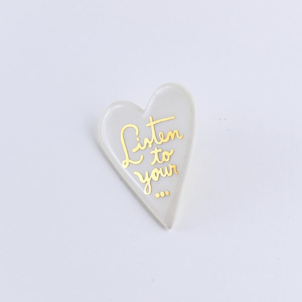 Listen to your... Heart Brooch
